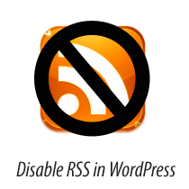 How to Disable RSS Feeds in WordPress