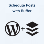 How to Schedule WordPress Posts for Social Media with Buffer