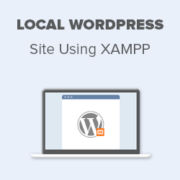 How to Create a Local WordPress Site Using XAMPP
