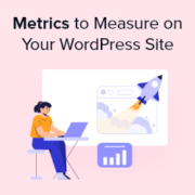 Metrics to Measure on Your WordPress Site