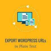 How to Export All WordPress URLs in Plain Text