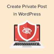 How to Create a Private Post in WordPress