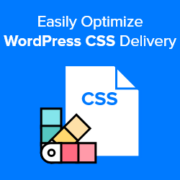 How to Easily Optimize CSS Delivery in WordPress