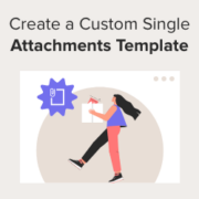 How to Create a Custom Single Attachments Template in WordPress