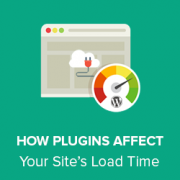 How WordPress Plugins Affect Your Site’s Load Time