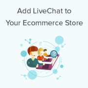How to Add LiveChat to Your Ecommerce Store