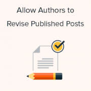 How To Allow Authors To Revise Published Posts in WordPress