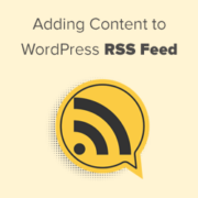 How to Add Content to WordPress RSS Feeds