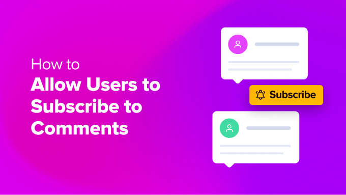 How to allow users to subscribe to comments in WordPress