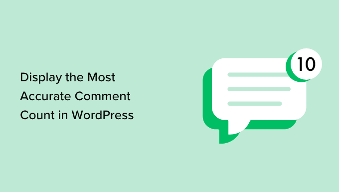 如何在 WordPress 中显示最准确的评论数
