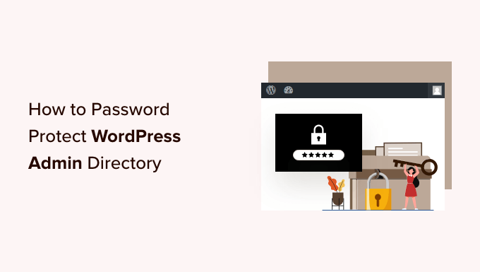 如何使用密码保护您的 WordPress 管理员 (wp-admin) 目录