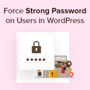 How to Force Strong Password on Users in WordPress (2 Ways)