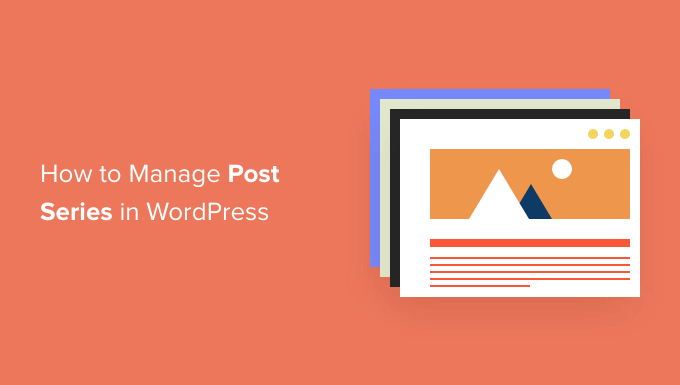 How To Efficiently Manage Post Series in WordPress