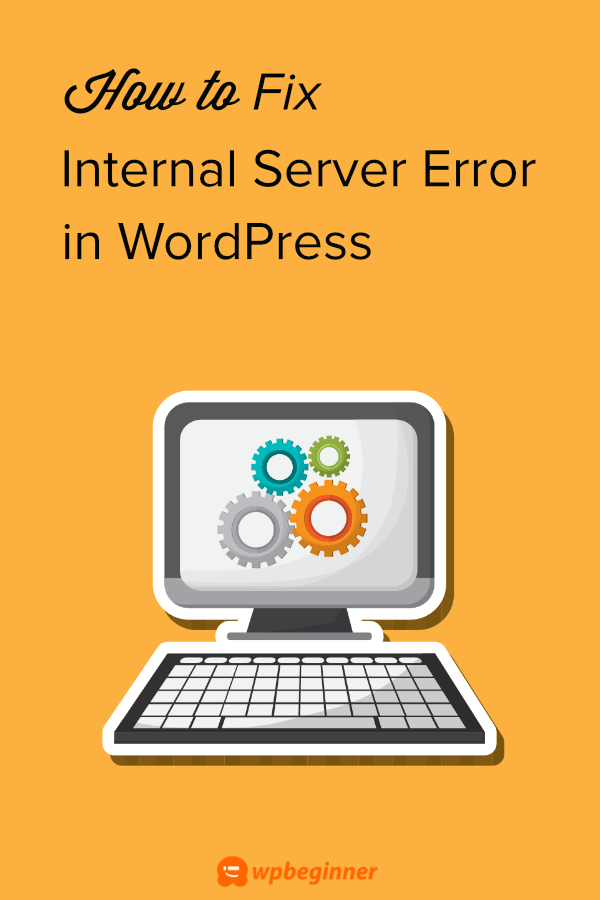 How To Fix The Internal Server Error In Wordpress With Video
