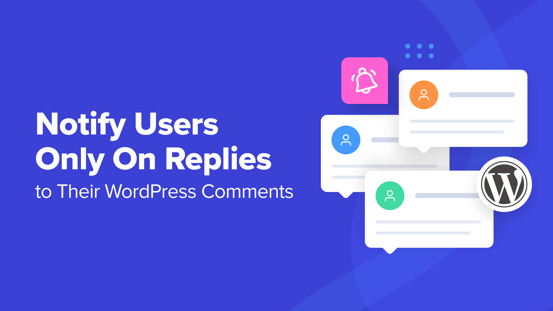 How to Notify Users Only On Replies to Their WordPress Comments – مرجع علم و فناوری