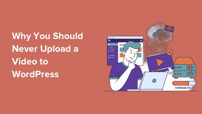 Why you should never upload videos to WordPress Why You Should Never Upload a Video to WordPress