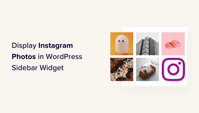 如何在 WordPress 侧边栏小部件中显示 Instagram 照片