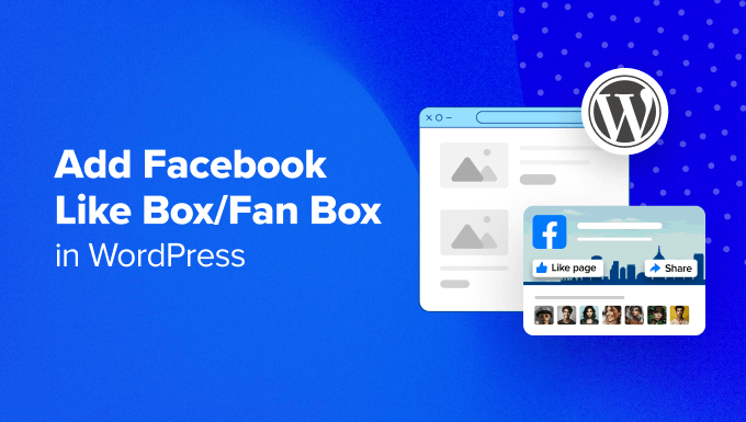 How to Add a Facebook Like Box or Fan Box in WordPress