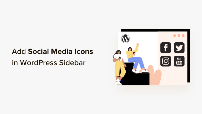 How to Add Social Media Icons in Your WordPress Sidebar
