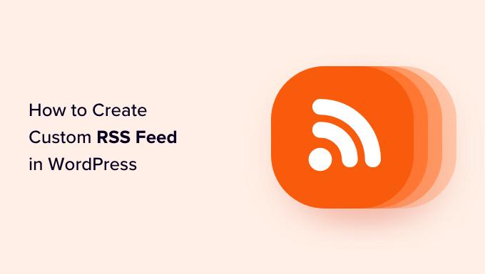 在 WordPress 中创建自定义 RSS 源