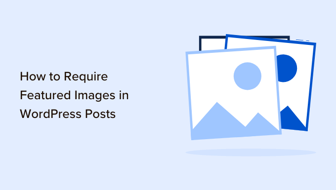 How to require featured images for posts in WordPress