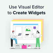 How to use visual editor to create widgets in WordPress