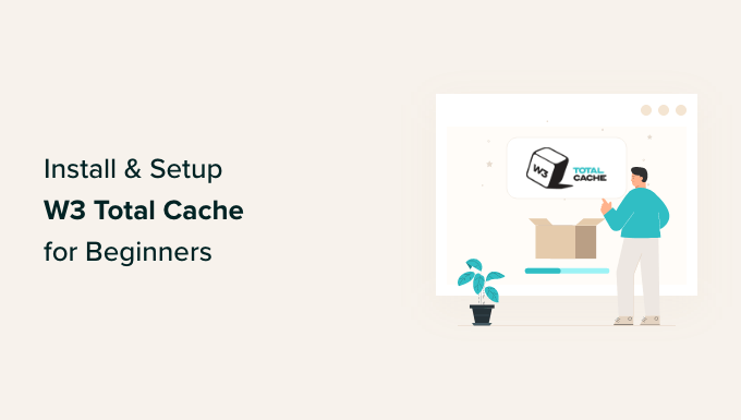 W3 Total Cache installation and setup guide for WordPress beginners