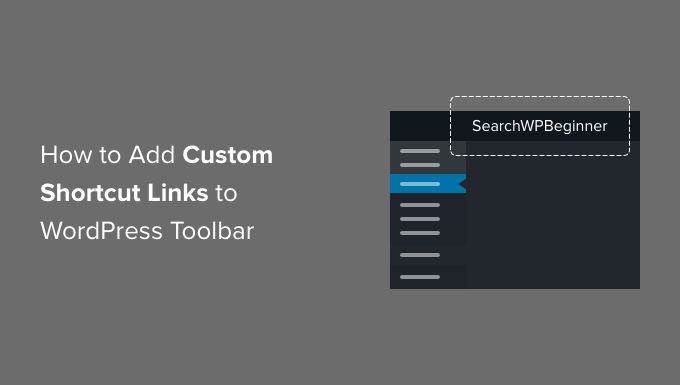 How to Add Custom Shortcut Links to WordPress Admin Toolbar