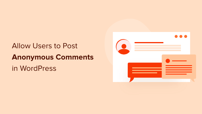 How to allow users to post anonymous comments in WordPress