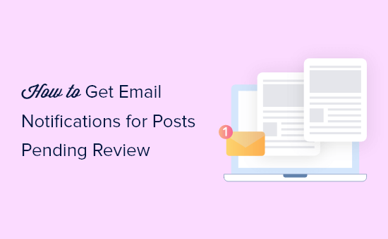 Get Email Notifications For Posts Pending Review Og