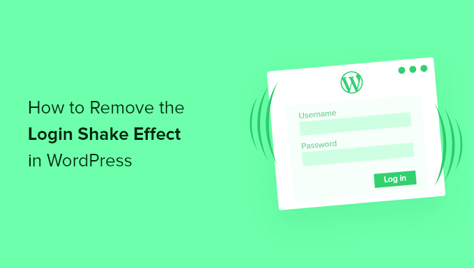 How to Remove the Login Shake Effect in WordPress (Updated)