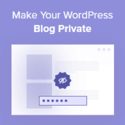 How to Make Your WordPress Blog Completely Private (3 Ways)