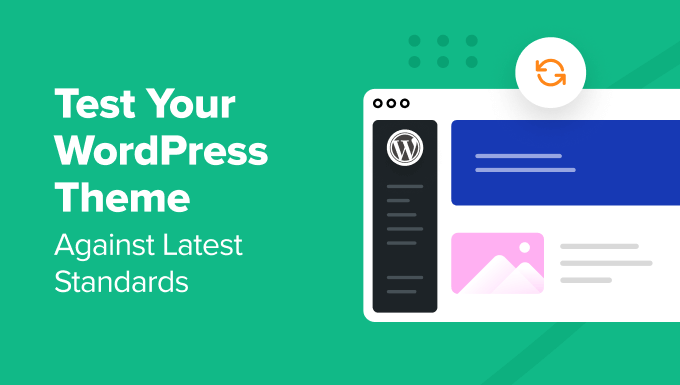 How to Test Your WordPress Theme Against Latest Standards
