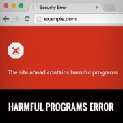 How to Fix "The Site Ahead Contains Harmful Programs" Error