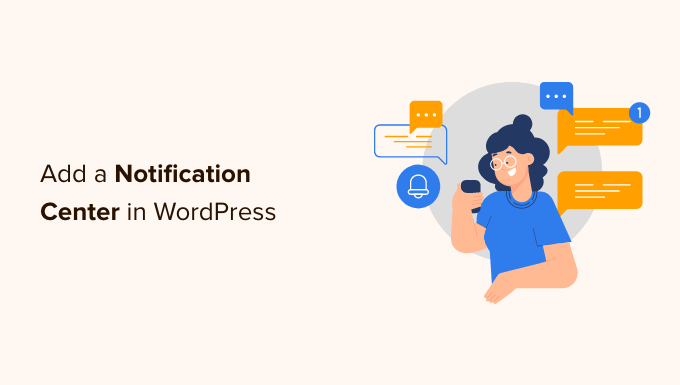 How to Add a Notification Center in WordPress