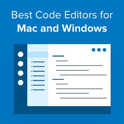 11 Best Code Editors for Mac and Windows for Editing WordPress Files