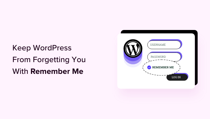 How to Keep WordPress From Forgetting You With Always Remember Me