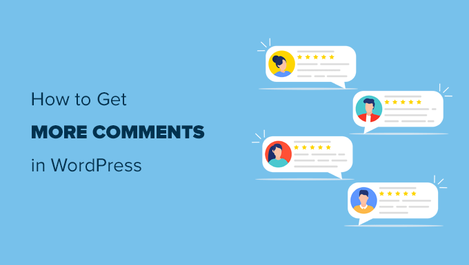 让您的 WordPress 博客文章获得更多评论的方法