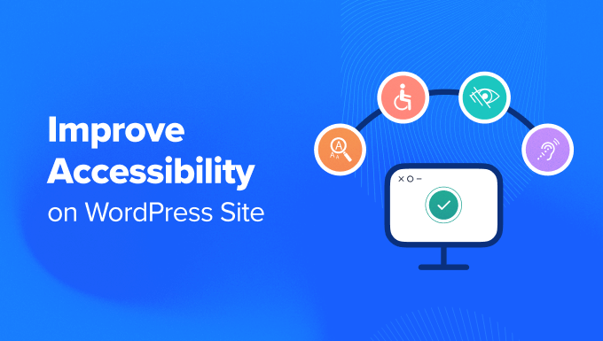 How to Improve Accessibility on Your WordPress Site