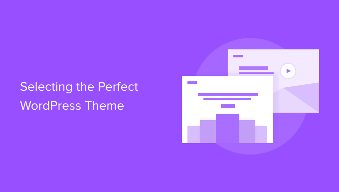 Selecting the perfect WordPress theme - 9 things you should consider
