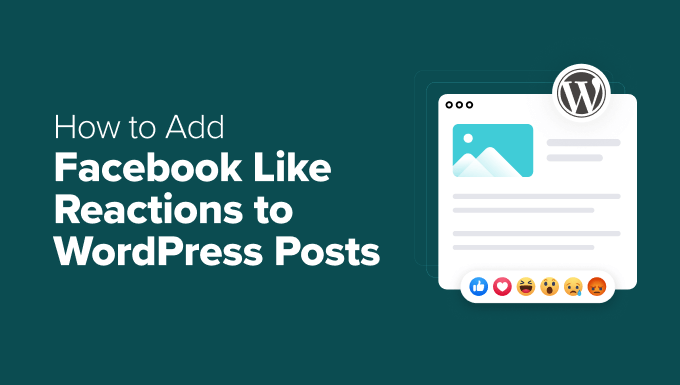 Add Facebook Like Reactions to Your WordPress Posts
