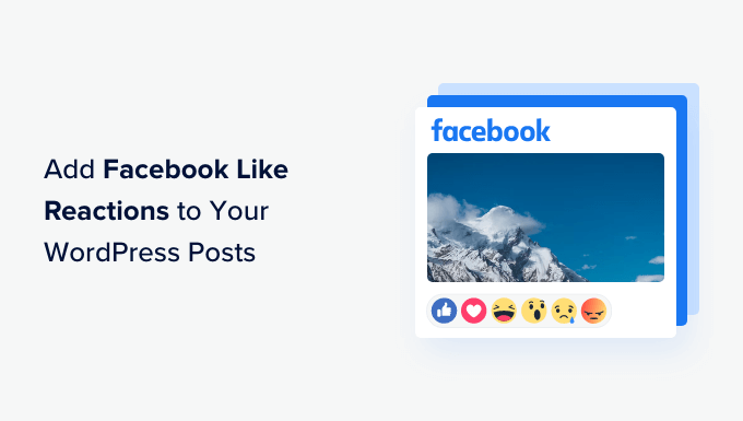 Add Facebook Like Reactions to Your WordPress Posts