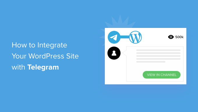 如何将您的 WordPress 网站与 Telegram 集成