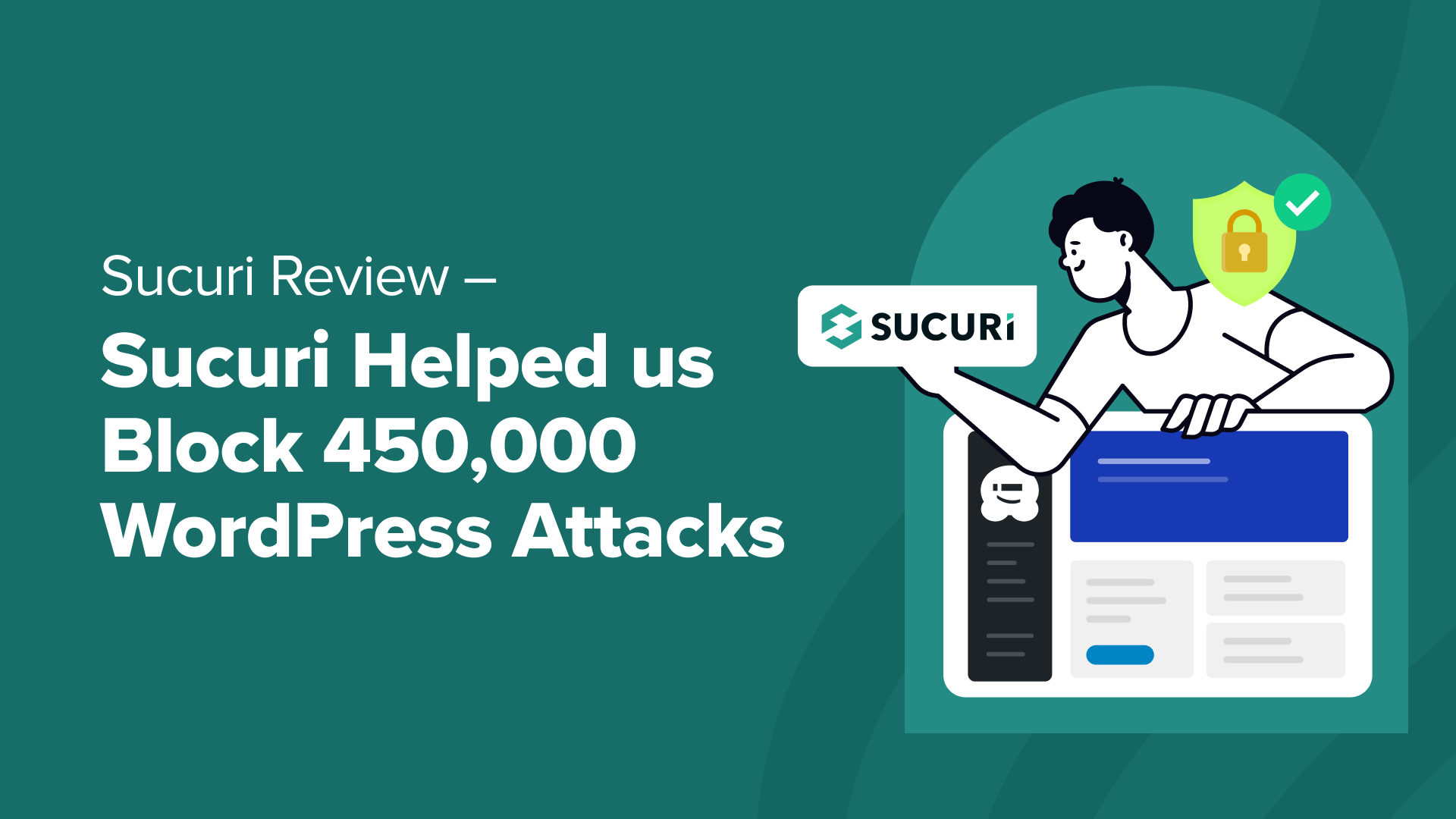 Sucuriのレビュー - Sucuriが3ヶ月で450,000件のWordPress攻撃をブロックした方法
