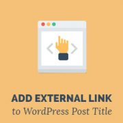 How to Link to External Links from the Post Title in WordPress