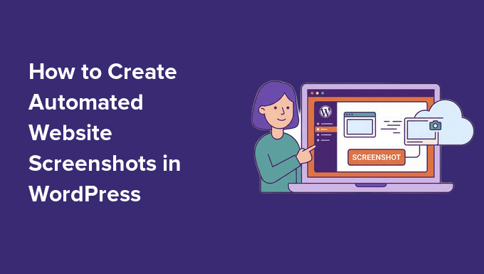 Cómo Crear Capturas de Pantalla Automatizadas de Sitios Web en WordPress