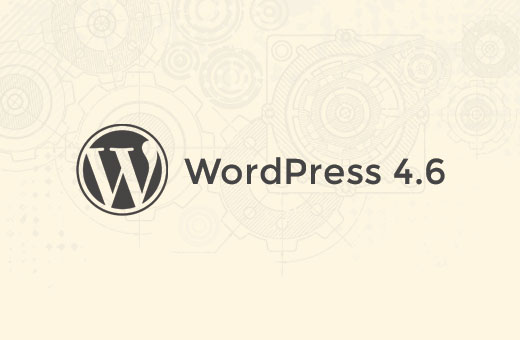 What's coming in WordPress 4.6