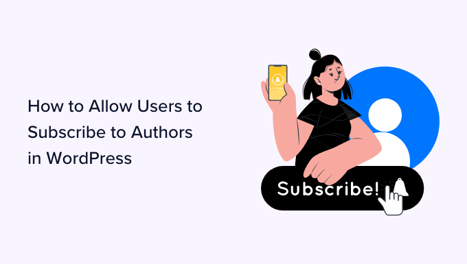 Allow Users to Subscribe to Authors in WordPress