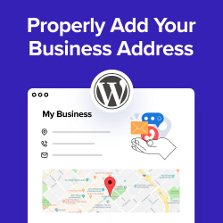 How to Properly Add Your Business Address in WordPress