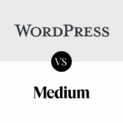 WordPress vs. Medium - Which One is Better? (Pros and Cons)